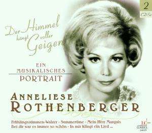 Anneliese Rothenberger - Der Himmel hängt voller Geigen, 2 CDs