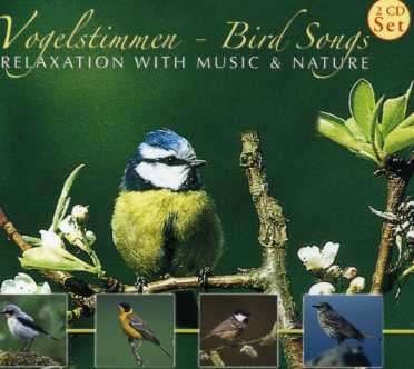 Vogelstimmen: Relaxation With Music &amp; Nature, 2 CDs