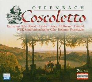 Jacques Offenbach (1819-1880): Coscoletto oder Le Lazzarone (Komische Oper in dt.Spr.), 2 CDs