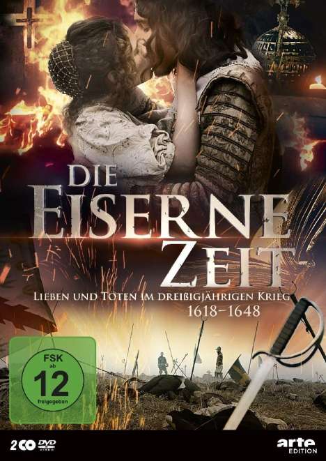Die eiserne Zeit - Leben und Sterben im Dreißigjährigen Krieg (1618-1648), 2 DVDs