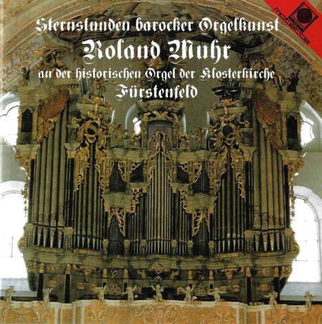 Die Orgel der Klosterkirche Fürstenfeld - Sternstunden barocker Orgelkunst, CD