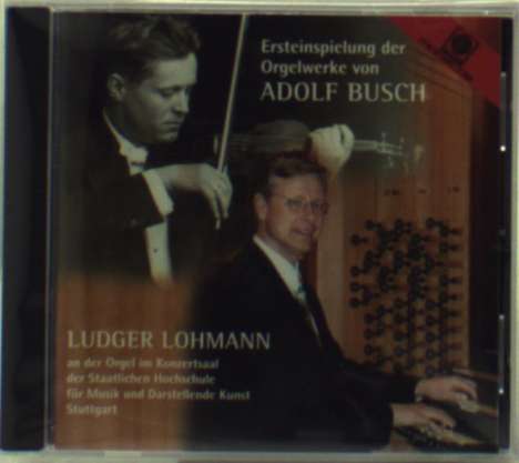 Adolf Busch (1891-1952): Orgelwerke, CD