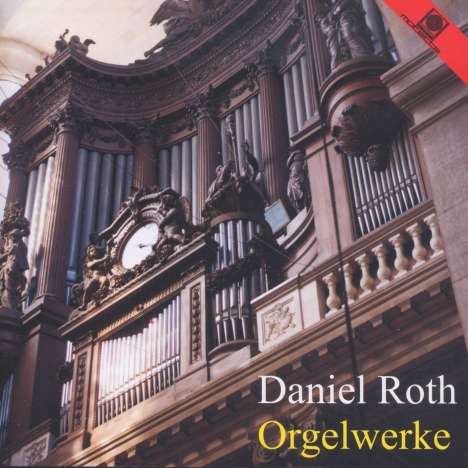 Daniel Roth (geb. 1942): Orgelwerke, CD
