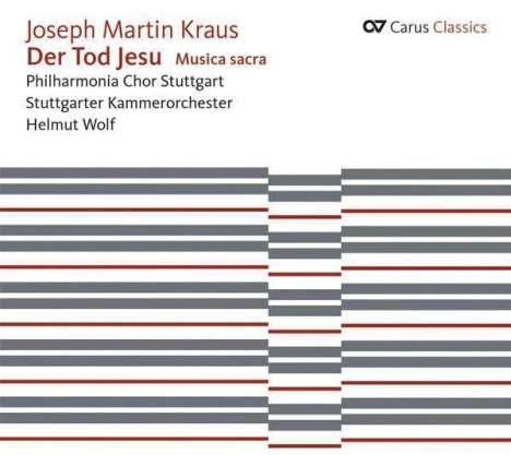 Josef Martin Kraus (1756-1792): Der Tod Jesu (Oratorium 1776), CD