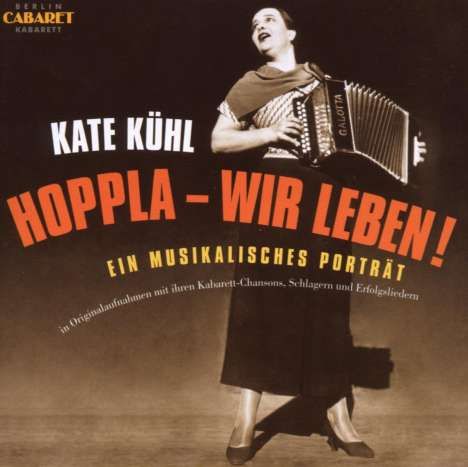 Kate Kühl: Hoppla wir leben! - Ein musikalisches Portrait, 2 CDs