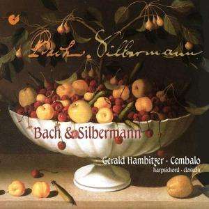 Gerald Hambitzer - Bach &amp; Silbermann, CD
