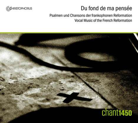 Du Fond de ma Pensee - Musik der frankophonen Reformation, CD