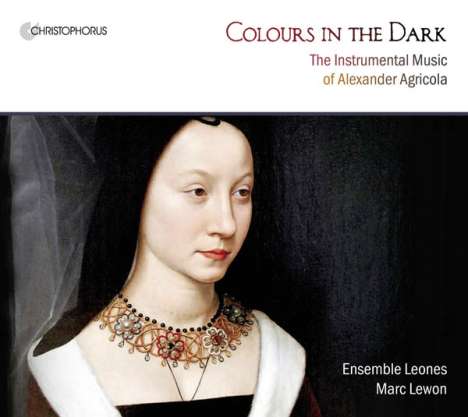 Alexander Agricola (1446-1506): Colour in the Dark - Instrumentalmusiken, CD