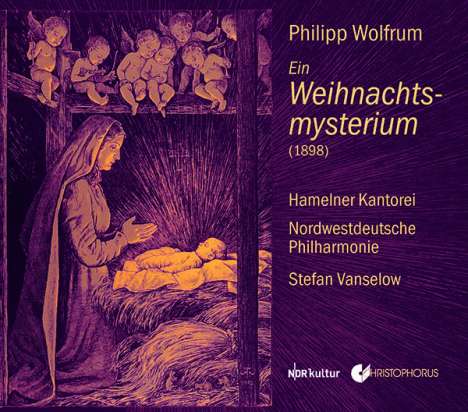 Philipp Wolfrum (1854-1919): Ein Weihnachtsmysterium, 2 CDs