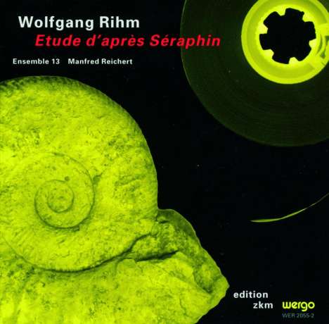 Wolfgang Rihm (geb. 1952): Etude d'apres Seraphin, CD
