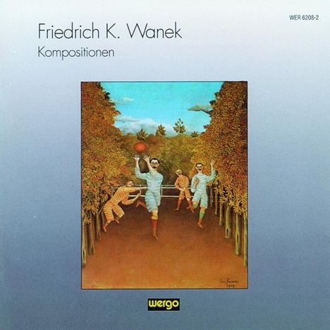 Friedrich K. Wanek (1929-1991): Tableau Symphonique für Orchester, CD