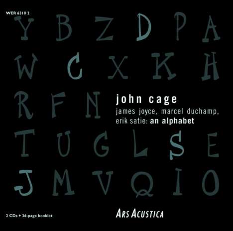 John Cage (1912-1992): James Joyce,Marcel Duchamp,Erik Satie: An Alphabet, 2 CDs