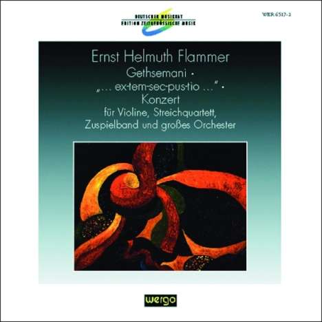 Ernst Helmuth Flammer (geb. 1949): Gethsemani f.großes Orchester, CD