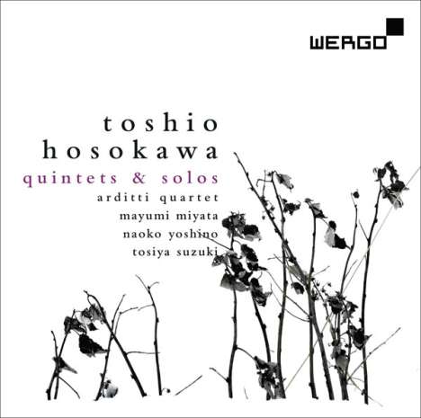 Toshio Hosokawa (geb. 1955): Kammermusik - Quintets &amp; Solo, CD