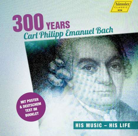 Carl Philipp Emanuel Bach (1714-1788): 300 Jahre Carl Philipp Emanuel Bach - His Music, his Life, CD