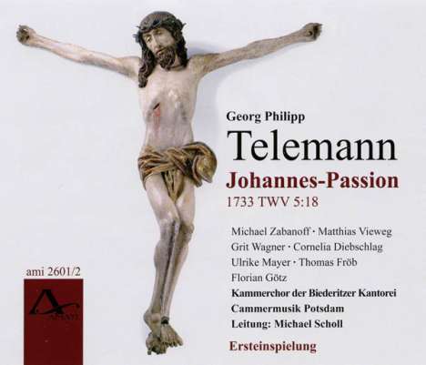 Georg Philipp Telemann (1681-1767): Johannes-Passion (1733) TWV 5:18, 2 CDs