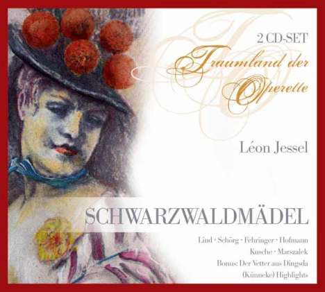 Leon Jessel (1871-1942): Schwarzwaldmädel, 2 CDs