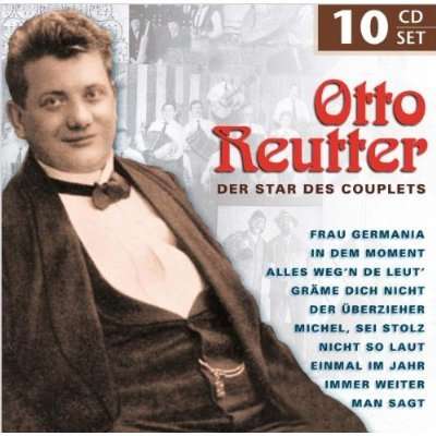 Otto Reutter (1870-1931): Der Star des Couplets, 10 CDs