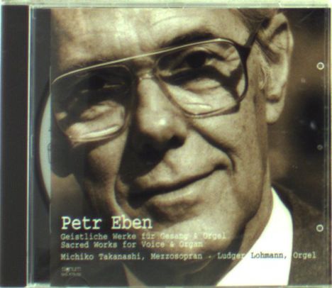 Petr Eben (1929-2007): Geistliche Werke für Gesang &amp; Orgel, CD
