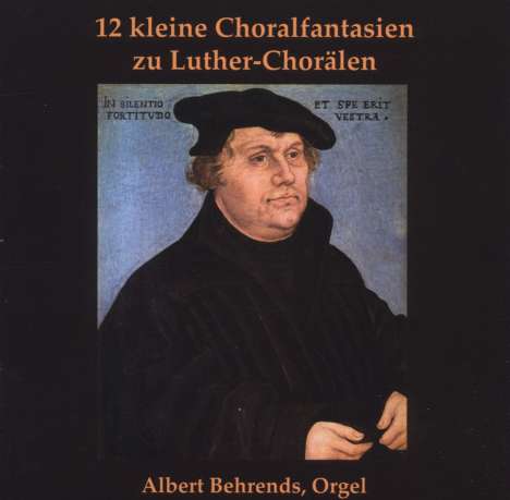 Albert Behrends - 12 kleine Choralfantasien zu Luther-Chorälen, CD