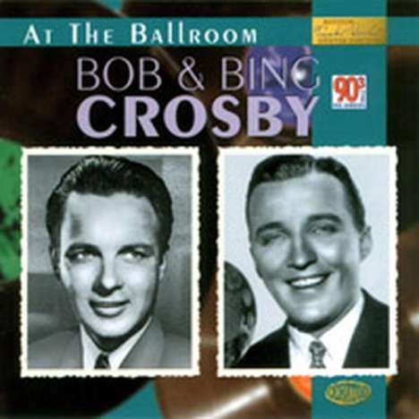 Bing Crosby &amp; Bob Hope: At The Ballroom, CD