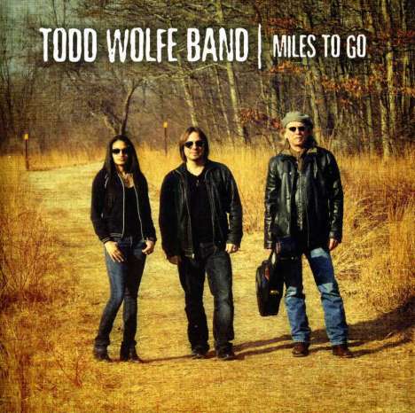 Todd Wolfe: Miles To Go, CD