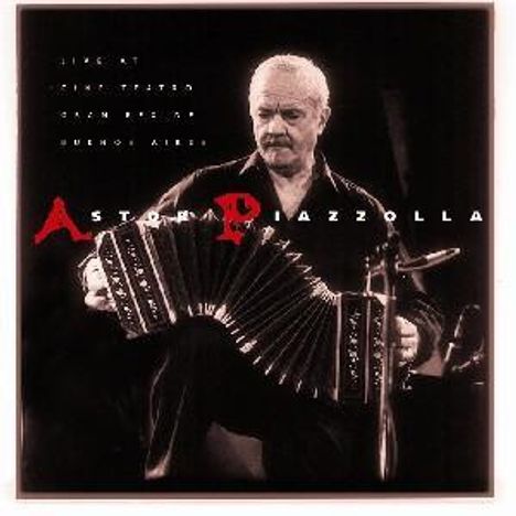Astor Piazzolla (1921-1992): Live At Cine Teatro Gran Rex De Buenos Aires 1981, CD
