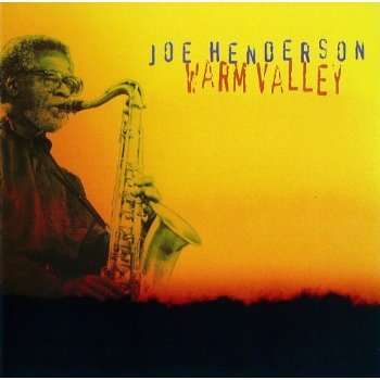 Joe Henderson (Tenor-Saxophon) (1937-2001): Warm Valley, CD