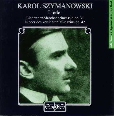 Karol Szymanowski (1882-1937): Klavierlieder, CD