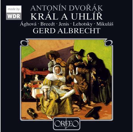 Antonin Dvorak (1841-1904): König und Köhler / Kral A Uhlir (in tschech.Spr.), 2 CDs