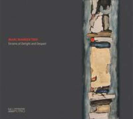 Marc Mangen Trio: Strains of Delight and Despair, CD