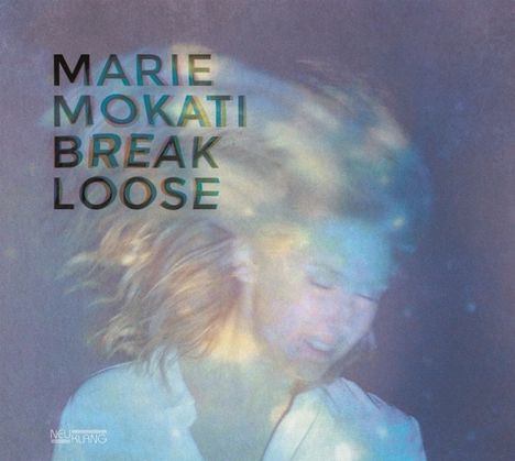 Marie Mokati: Break Loose, CD