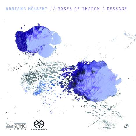 Adriana Hölszky (geb. 1953): Message, Super Audio CD