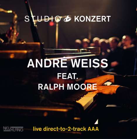 André Weiss Feat. Ralph Moore: Studio Konzert (180g) (Limited Handnumbered Edition), LP