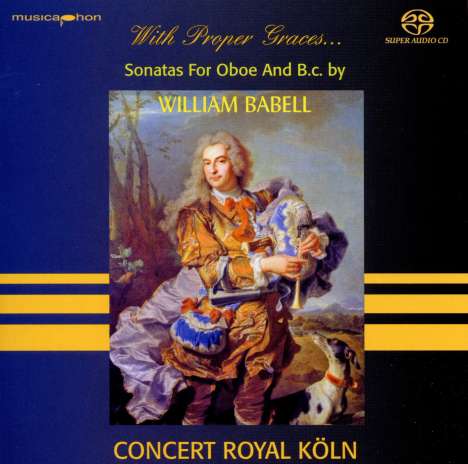 William Babell (1690-1723): Sonaten für Oboe &amp; Bc Nr.1-12, Super Audio CD