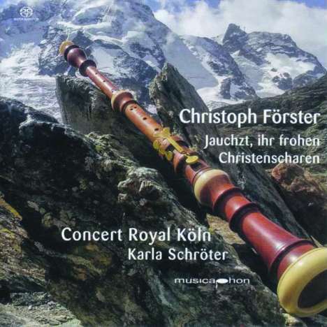 Christoph Förster (1693-1745): Kantate für das Michaelisfest "Jauchzt, ihr frohen Christenscharen", Super Audio CD