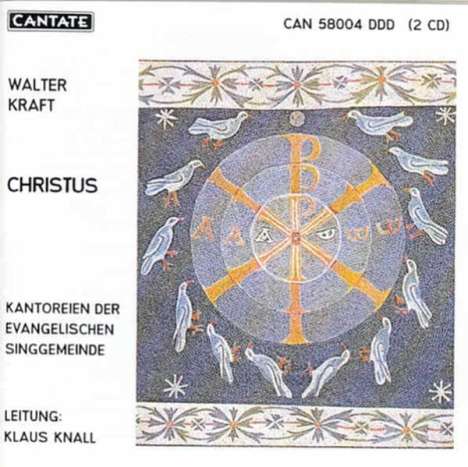 Walter Kraft (1905-1977): Christus (Oratorium), 2 CDs