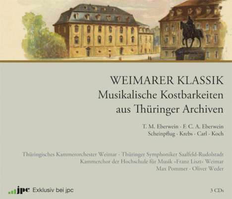 Weimarer Klassik – Musikalische Kostbarkeiten aus Thüringer Archiven (Exklusiv für jpc), 3 CDs