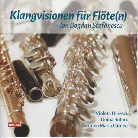 Ion Bogdan Stefanescu - Klangvisionen für Flöte(n), CD