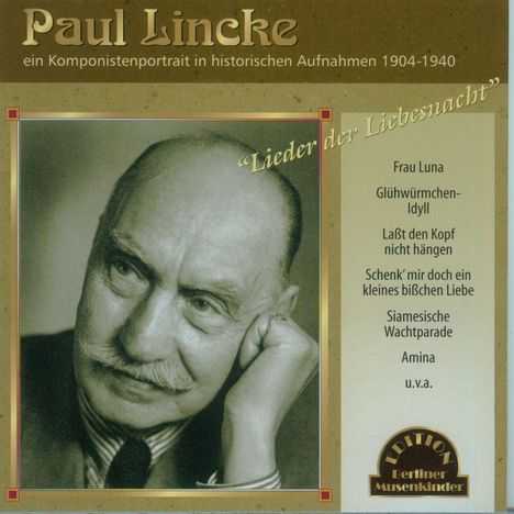 Paul Lincke (1866-1946): Paul Lincke - Ein Komponistenportrait in histor. Aufnahmen, CD