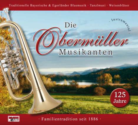 Die Obermüller Musikanten: 125 Jahre, CD