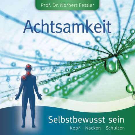 Norbert Fessler: Achtsamkeit: Selbstbewusst sein, CD
