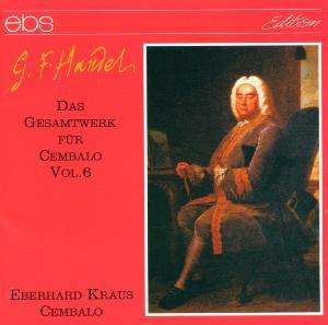 Georg Friedrich Händel (1685-1759): Das Gesamtwerk für Cembalo Vol.6, CD