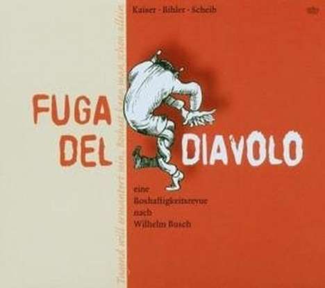 Kaiser/Bihler/Scheib: Fuga Del Diavolo, CD