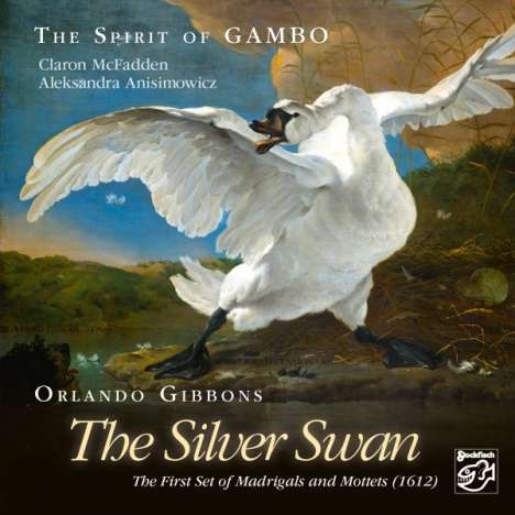Orlando Gibbons (1583-1625): First Set of Madrigals und Mottets of 5. Parts - "The Silver Swan", Super Audio CD
