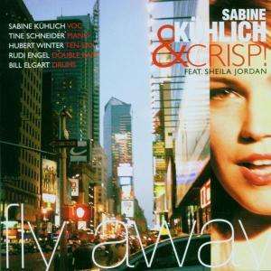 Sabine Kühlich &amp; Crisp: Fly Away, CD