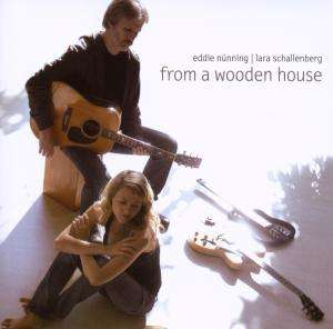 Eddie Nünning &amp; Lara Schallenberg: From A Wooden House, CD