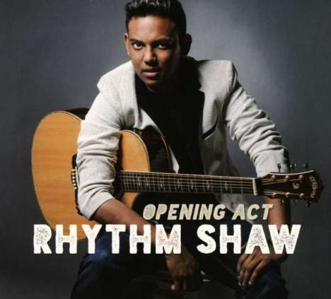 Rhythm Shaw: Opening Act, CD