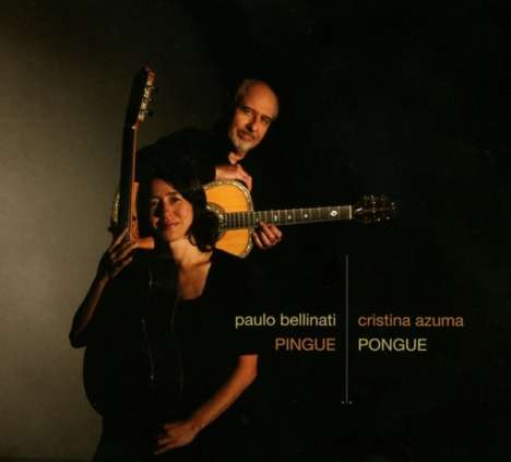 Paulo Bellinati &amp; Cristina Azuma: Pingue Pongue, CD
