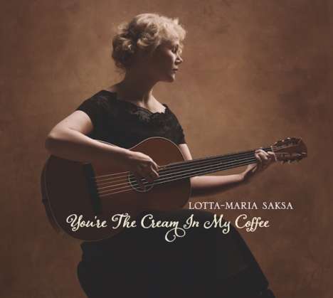 Lotta-Maria Saksa: You're The Cream In My Coffee, CD